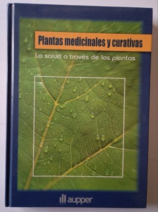 Plantas medicinales y curativas. La salud a través de las plantas.