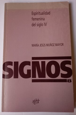 Espiritualidad femenina del siglo IV. Signos 8.