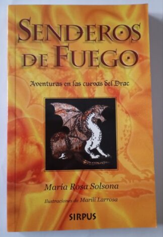 Senderos de fuego : aventuras en las cuevas del Drac