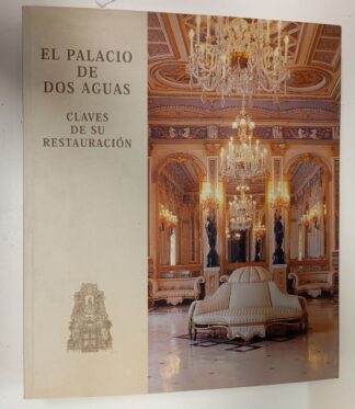 El Palacio de Dos Aguas. Clases de su restauración. (Solo certificado)