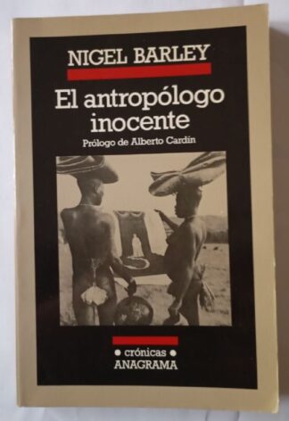 El antropólogo inocente : notas desde una choza de barro