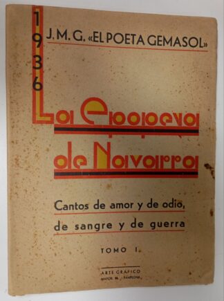 La epopeya de Navarra. Cantos de amor y de odio, de sangre y de guerra.Tomo I