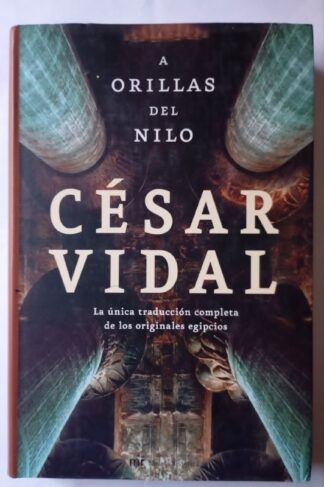 A orillas del Nilo : la única traducción completa de los originales egipcios