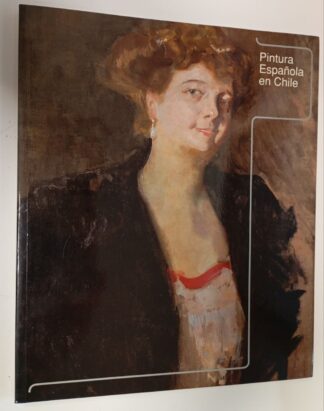 Pintura española en Chile : colección de pintura española del Museo Nacional de Bellas Artes de Santiago de Chile