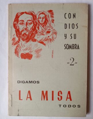 Digamos La misa todos. Con Dios y su sombra 2