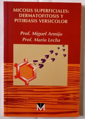 Micosis superficiales. Dermatofitosis y pitiriasis versicolor