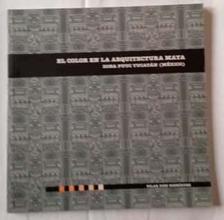 El color en la arquitectura maya : zona Puuc Yucatán (México)