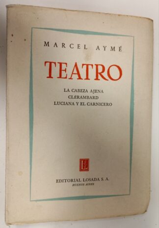 Teatro. La cabeza ajena/ Clérambard /Luciana y el carnicero