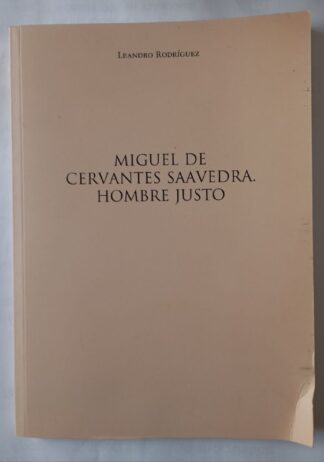 Miguel de Cervantes Saavedra : hombre justo