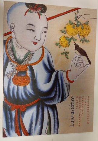 Lujo asiático : arte de Extremo Oriente y chinerías en el Museo de Cerralbo (solo certificado)