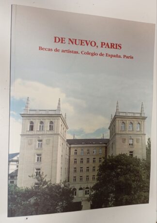 De nuevo, París. Becas de artistas. Colegio de España. París