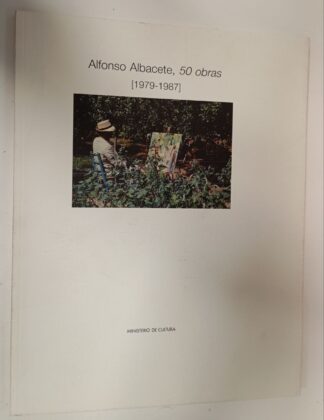Alfonso Albacete 50 obras (1979-1987)