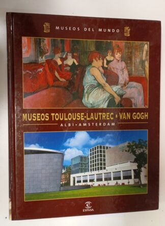 Museos Toulouse-Lautrec / Van Gogh