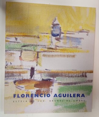 Florencio Aguilera. Estela de luz. Arenal de cobre