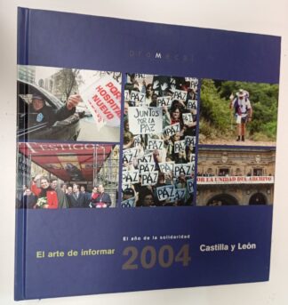 El arte de informar, Castilla y León 2004 : el año de la solidaridad