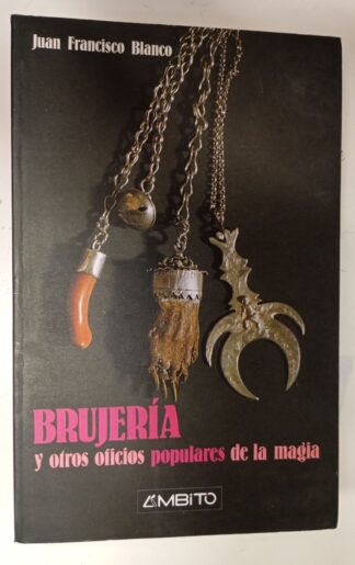 Brujería y otros oficios populares de la magia
