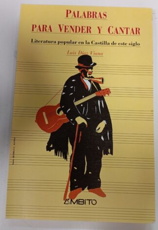 Palabras para vender y cantar. Literatura popular en la Castilla de este siglo