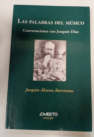 Las palabras del músico, conversaciones con Joaquín Díaz.
