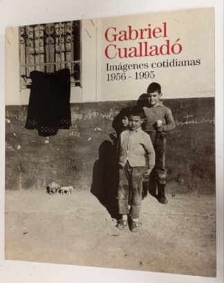 Gabriel Cualladó. Imágenes cotidianas, 1956-1995 (certificado)