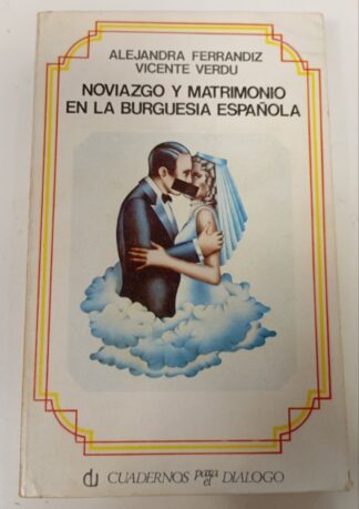 Noviazgo y matrimonio en la burguesía española