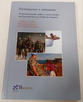 Ciudadanos y soldados : el asociacionismo militar y otras batallas por los derechos en el ejército español