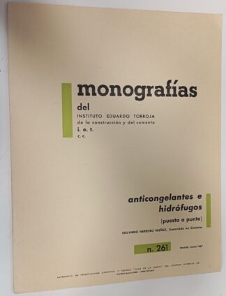 Monografías del Instituto Eduardo Torroja Nº 261: Anticogelantes e hidrófugos (puesta a punto)