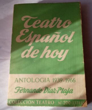 Teatro español de hoy. Antología 1939-1966