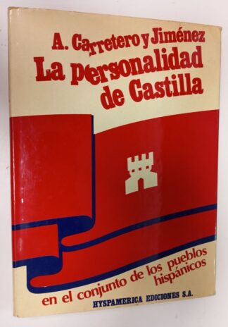 La personalidad de Castilla en e Castilla en el conjunto de los pueblos hispánicos