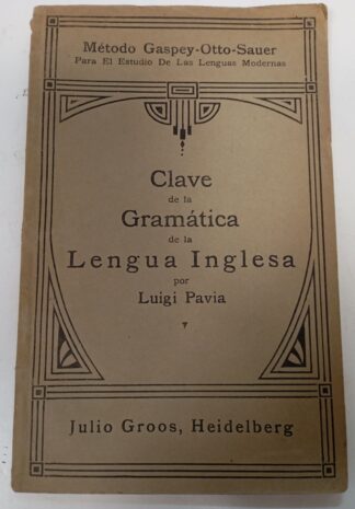 Clave de la Gramática de la Lengua Inglesa: Método Gaspey Otto Sauer