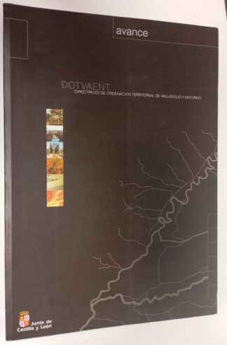 DOTVAENT : avance de directrices de ordenación territorial de Valadolid y entorno (certificado)