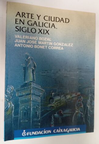 Arte y ciudad en Galicia, siglo XIX