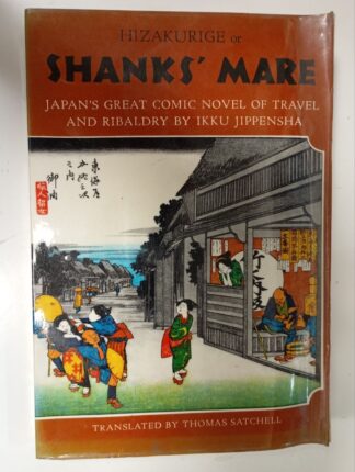Hizakurige or Shank's Mare: Japan's Great Comic Novel of Travel and Ribaldry