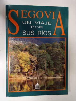Segovia, un viaje por sus ríos